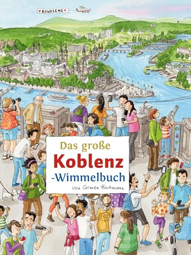 Das große KOBLENZ-Wimmelbuch (Städte-Wimmelbücher)