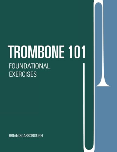 Trombone 101: Foundational Exercises