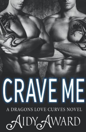 Crave Me: A Curvy Girl and Dragon Shifter Menage Romance