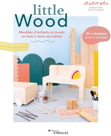 Little Wood: Meubles d'enfants et jouets en bois à faire soi-même