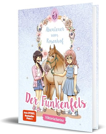 Abenteuer vom Rosenhof. Der Funkenfels von Viktoria Sarina