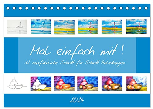Mal einfach mit ! 12 ausführliche Schritt für Schritt Anleitungen (Tischkalender 2024 DIN A5 quer), CALVENDO Monatskalender: 12 Bilder in 12 Monaten selber malen (CALVENDO Hobbys)