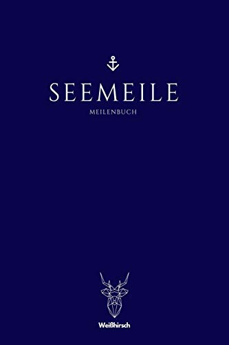 Seemeile - Meilenbuch: A5 nautisches Meilenbuch | Seemeilenbuch | Segler Logbuch | Seemeilenlogbuch | Seetagebuch | Seemeilennachweis | Geschenkbuch ... Sportbootfahrer, Männer und Frauen
