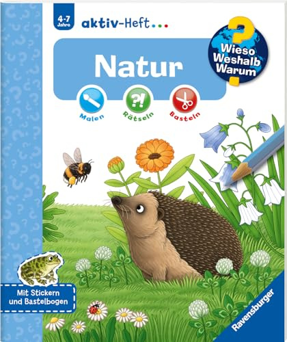 Wieso? Weshalb? Warum? aktiv-Heft - Natur (Malen, rätseln, basteln ab 4 Jahre - mit Stickern und Bastelbogen)