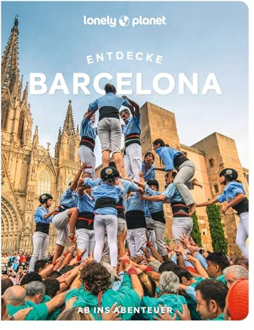 LONELY PLANET Reiseführer Entdecke Barcelona: Ab ins Abenteuer