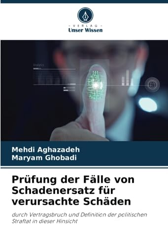 Prüfung der Fälle von Schadenersatz für verursachte Schäden: durch Vertragsbruch und Definition der politischen Straftat in dieser Hinsicht