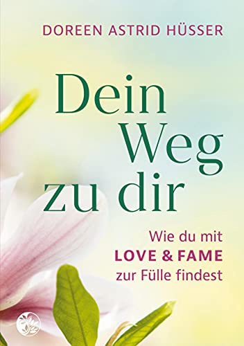 Dein Weg zu dir: Wie du mit LOVE & FAME zur Fülle findest