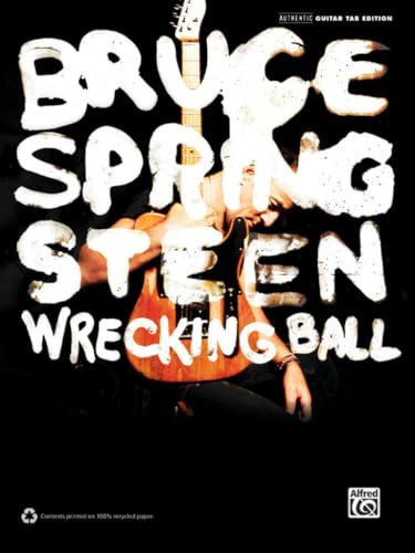 Bruce Springsteen -- Wrecking Ball: Authentic Guitar Tab: Authentic Guitar Tab Editon