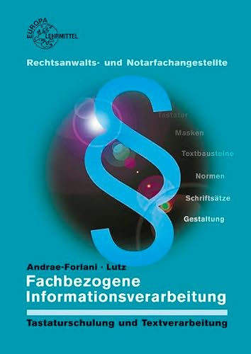 Fachbezogene Informationsverarbeitung: Tastaturschulung und Textverarbeitung - Rechtsanwalts- und Notarfachangestellte