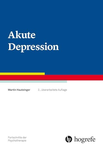 Akute Depression (Fortschritte der Psychotherapie)