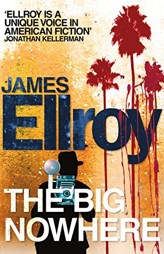 The Big Nowhere: James Ellroy: 2 (L.A. Quartet, 2)