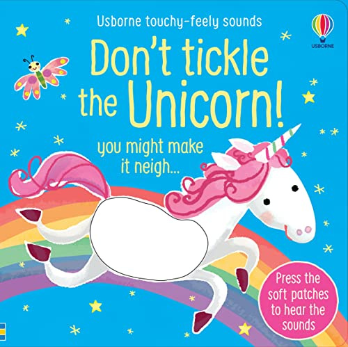 Don't Tickle the Unicorn! (Touchy-feely sound books) (DON'T TICKLE Touchy Feely Sound Books)