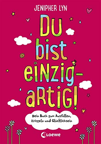 Du bist einzigartig!: Dein Buch zum Ausfüllen, Kritzeln und Glücklichsein - Eintragbuch zur Selbstbestärkung für Mädchen ab 10 Jahre