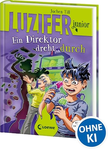 Luzifer junior (Band 13) - Ein Direktor dreht durch: Lustige und beliebte Kinderbuch-Reihe ab 10 Jahren