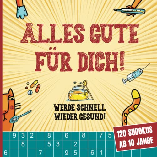 Sudoku für Kinder ab 10 Jahre: Genesung Geschenk gegen Langeweile für kranke Kinder Soduku Buch mit lustigem Katzen Motiv 120 Sudokus Denksport Rätsel und Lösungen zum Zeitvertreib