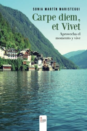 Carpe diem, et Vivet (Aprovecha el momento y vive)