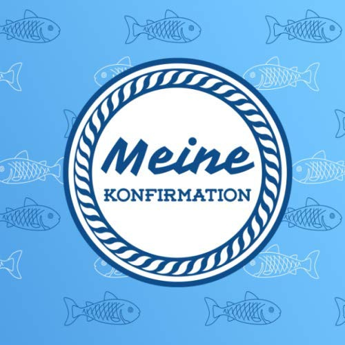 Meine Konfirmation: Konfirmationsgästebuch zum Hineinschreiben von kreativen Glückwünschen oder Sprüchen und zum Einkleben von Erinnerungsfotos