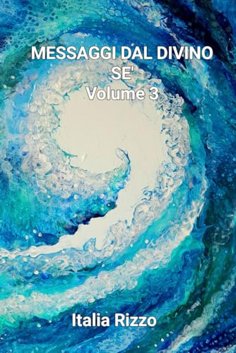 Messaggi dal Divino Se' - Volume 3