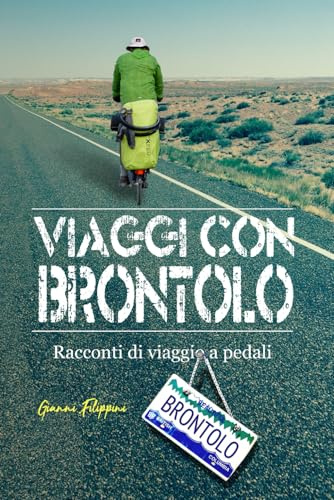 Viaggi con Brontolo: Racconti di Viaggio a Pedali