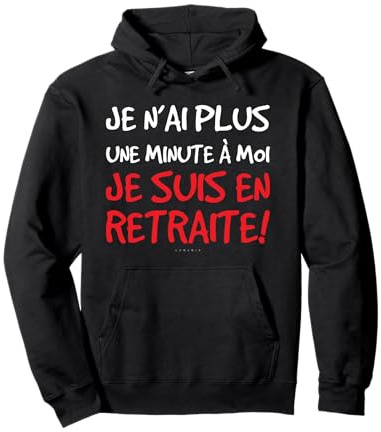Sweat Homme Avec Capuche Humour Je Suis En Retraite Cadeau Sweat à Capuche