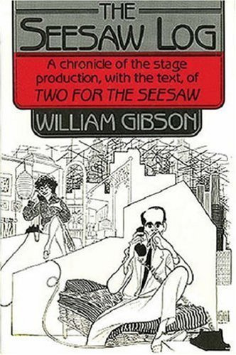 The Seesaw Log: A Chronicle of the Stage Production with the Text of Two for the Seesaw (Limelight)