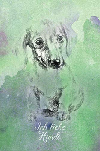 Ich liebe Hunde: Ein tierisch gutes Bullet Journal für Hundebesitzer, Frauchen und Herrchen, Züchter und Liebhaber von Haushunden (Hundebücher, Band 3)