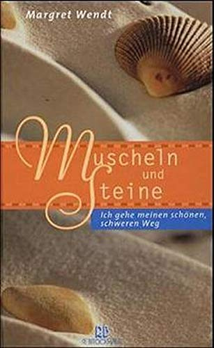 Muscheln und Steine: Ich gehe meinen schönen, schweren Weg