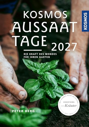 Kosmos Aussaattage 2027: Die Kraft des Mondes für Ihren Garten