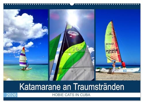 Katamarane an Traumstränden - Hobie Cats in Cuba (Wandkalender 2026 DIN A2 quer), CALVENDO Monatskalender: Segel-Katamarane an der kubanischen Küste (CALVENDO Orte)