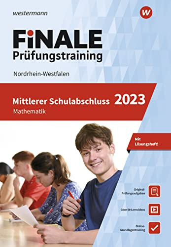 FiNALE - Prüfungstraining Mittlerer Schulabschluss Nordrhein-Westfalen: Mathematik 2023 Arbeitsbuch mit Lösungsheft und Lernvideos