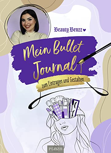 Mein Bullet Journal von Beauty Benzz: Kreativer Planer zum Eintragen und Gestalten. Beauty Influencerin Isabell Geschenkbuch