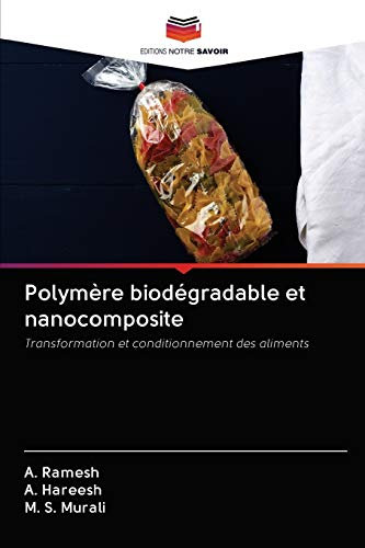 Polymère biodégradable et nanocomposite: Transformation et conditionnement des aliments