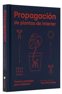 Propagación de plantas de interior: Trucos y consejos para replantar (JARDINERIA Y PLANTAS DE INTERIOR)