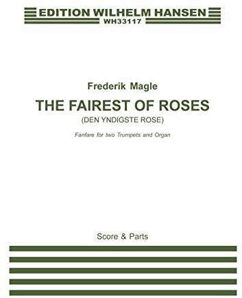 The Fairest of Roses Den Yndigste Rose: Fanfare for Two Trumpets and Organ