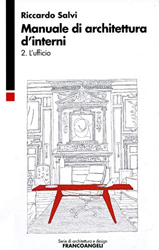Manuale di architettura d'interni. L'ufficio (Vol. 2)