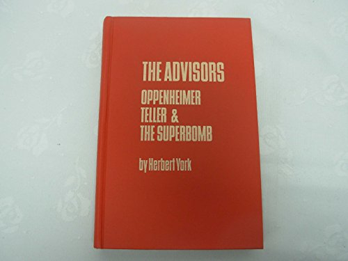 The Advisors: Oppenheimer, Teller and the Superbomb