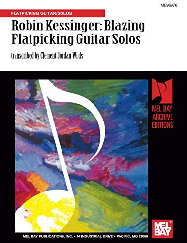 Robin Kessinger: Blazing Flatpicking Guitar Solos