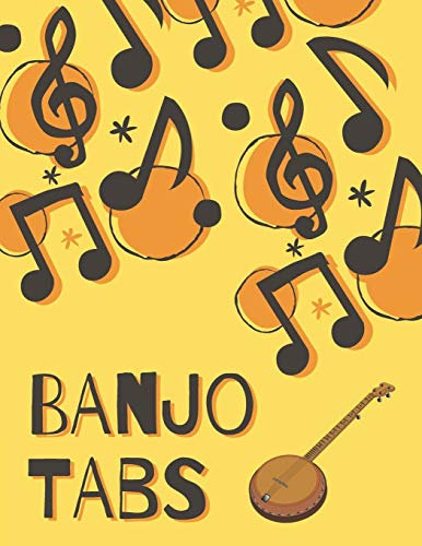 Banjo Tabs: Beautiful Banjo Tablature Songbook to Write in: Write Down Your own Banjo Music! | Yellow & Orange Blank Sheet Music Notebook: Learn How ... | Banjo Tablature Blank Sheet Music Paper