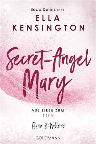 Secret-Angel Mary - Aus Liebe zum Tun: Band 3: Wollens