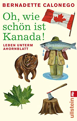 Oh, wie schön ist Kanada!: Leben unterm Ahornblatt (0)