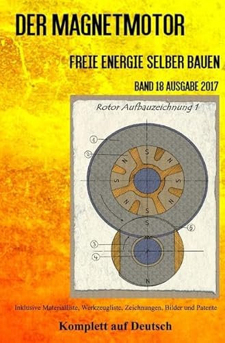 Der Magnetmotor: Freie Energie selber bauen Band 18 Taschenbuch Ausgabe 2017
