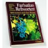 Farbatlas Rebsorten: 300 Sorten und ihre Weine