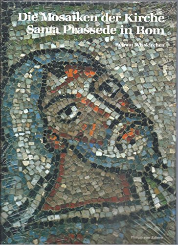 Die Mosaiken der Kirche Santa Prassede in Rom (Zaberns Bildbände zur Archäologie)