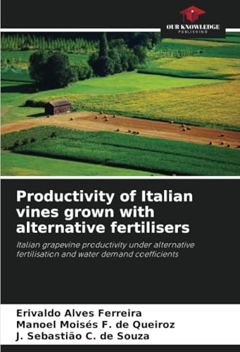 Productivity of Italian vines grown with alternative fertilisers: Italian grapevine productivity under alternative fertilisation and water demand coefficients