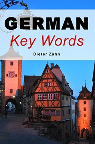 German Key Words: The Basic 2000-word Vocabulary Arranged by Frequency in a Hundred Units with Comprehensive English and German Indexes: Learn German ... German Indexes: v. 17 (Oleander Key Words)