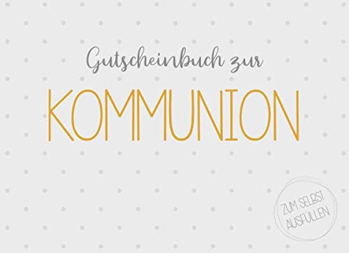 Gutscheinbuch zur Kommunion zum selbst ausfüllen: 20 Gutscheine als Kommunionsgeschenk zur Erstkommunion für Jungen und Mädchen