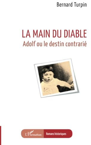 La main du diable: Adolf ou le destin contrarié