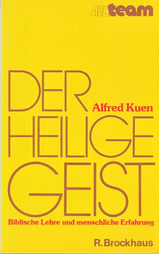 Der Heilige Geist: Biblische Lehre und menschliche Erfahrungen (ABCteam-Paperback - R. Brockhaus)