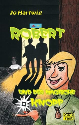 Robert - und der magische Knopf: Jugendkrimi