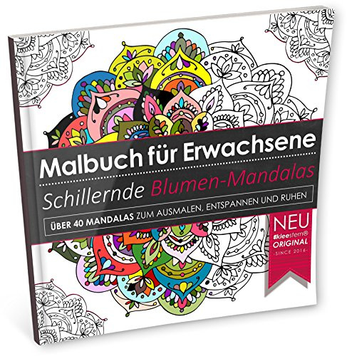 Malbuch für Erwachsene: Schillernde Blumen-Mandalas zum Ausmalen, Entspannen & Ruhen